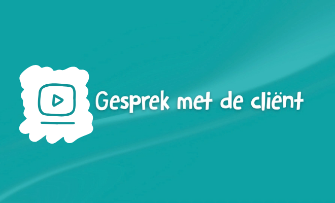 Gesprek met de client. Bekijk de video