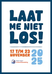 Week tegen kindermishandeling promo, thema: Laat me niet los! 17 tm 23 november 2025